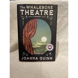 The Whalebone Theatre : A Novel by Joanna Quinn - HCDJ First Edition